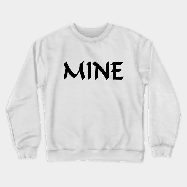 Mine & Yours Crewneck Sweatshirt by TeamSN